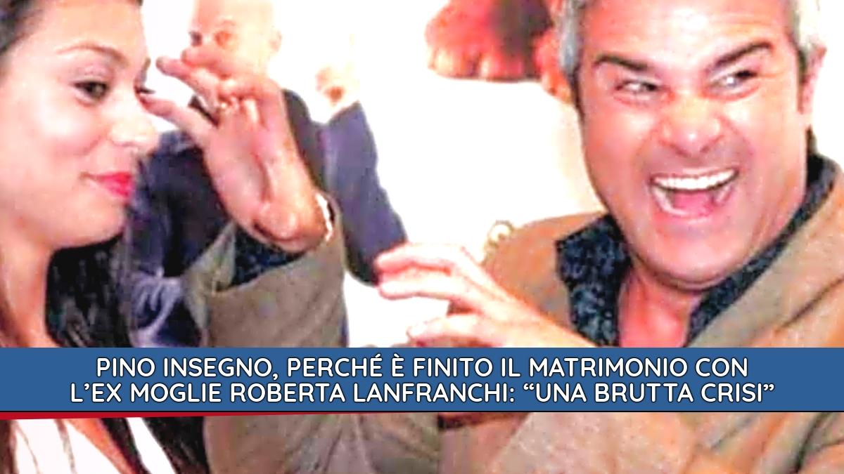 Pino Insegno, perché è finito il matrimonio con l’ex moglie Roberta