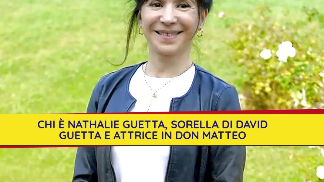 Chi è Nathalie Guetta, sorella di David Guetta e attrice in Don Matteo Chi è Nathalie Guetta, sorella di David Guetta e attrice in Don Matteo