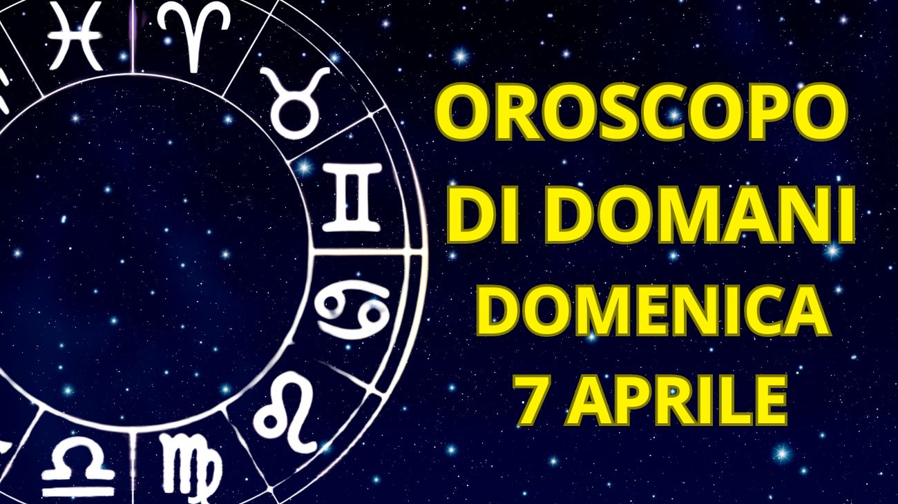 oroscopo di domani 7 aprile