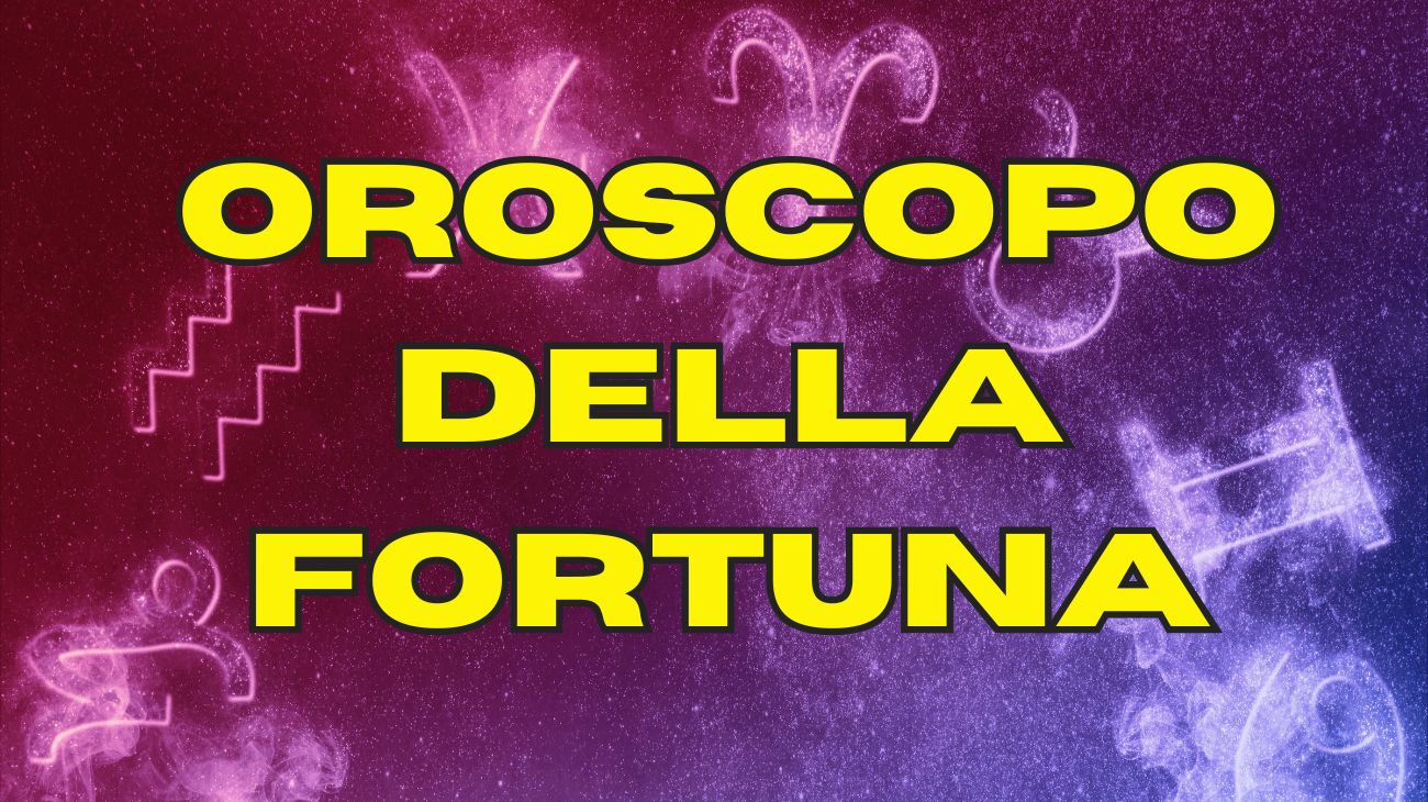 OROSCOPO FORTUNA
