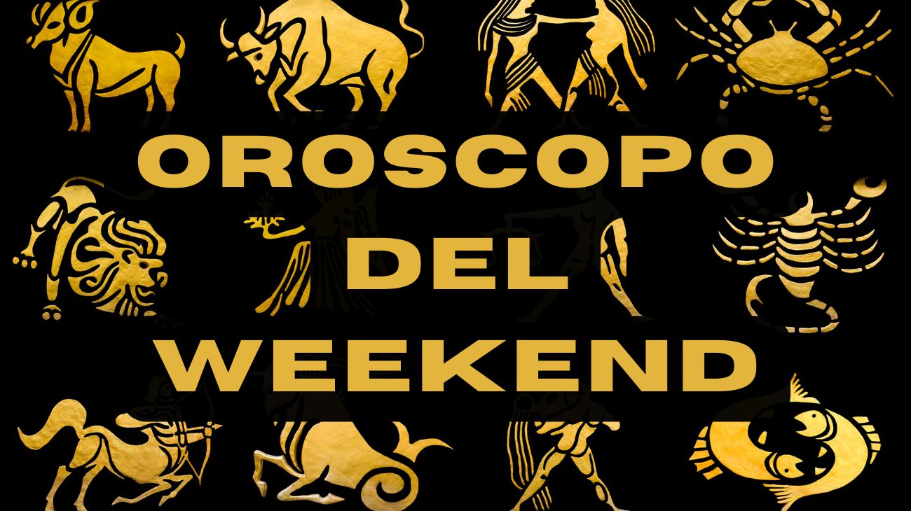 OROSCOPO WEEKEND